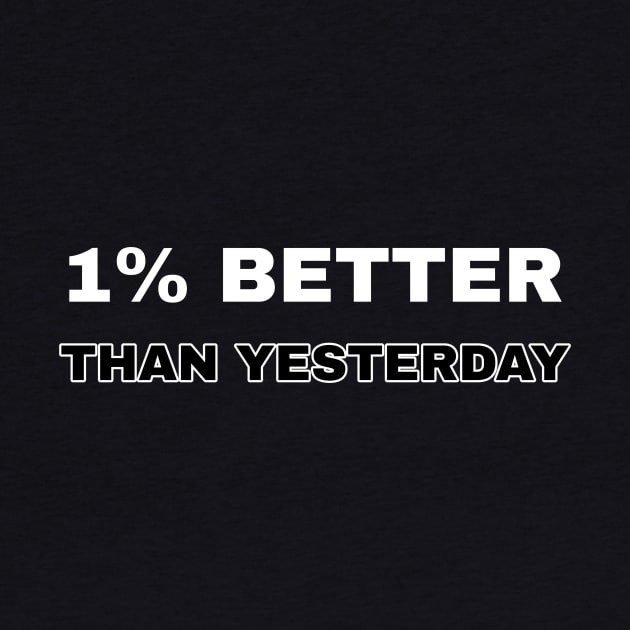 1% better than yesterday by The Print Factory